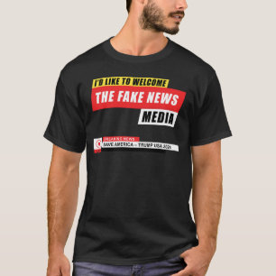 Camiseta Me gustaría dar la bienvenida a Trump a los falsos