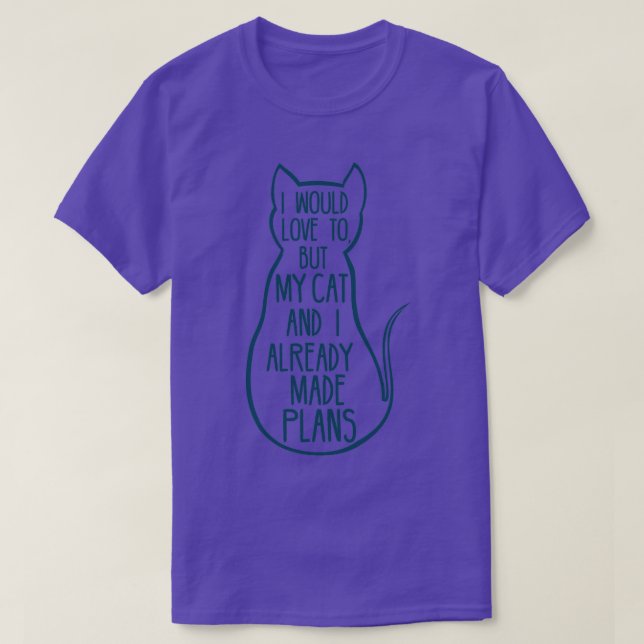 Camiseta Me Gustaría Pero Mi Gato Y Ya Hicimos El Plan (Diseño del anverso)