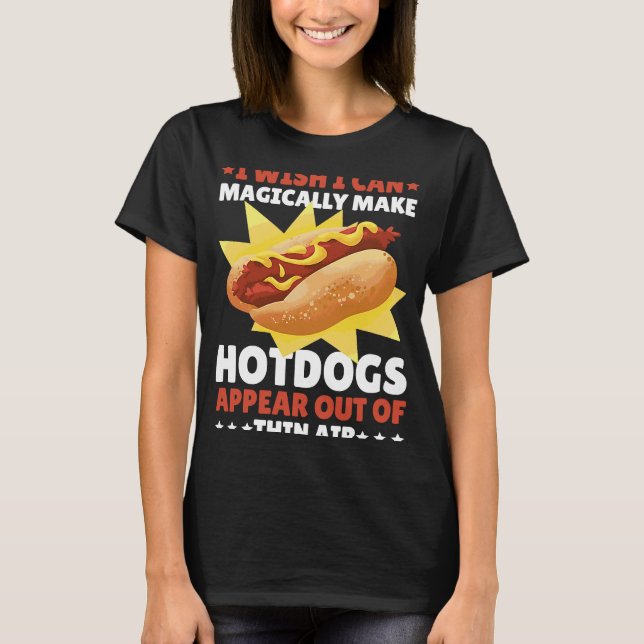 Camiseta Me gustaría poder hacer que los Hotdogs aparenten  (Anverso)