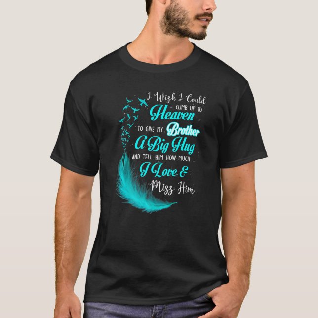 Camiseta Me Gustaría Poder Subir Al Cielo Para Dar A Mi Her (Anverso)