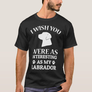 Camiseta Me Gustaría Que Estuvieras Tan Interesante Como Mi