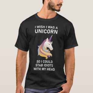 Camiseta Me Gustaría Que Fuera Unicornio Para Poder Apuñala