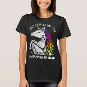 Camiseta Me Gustaría Que Fuera Unicornio Para Poder Apuñala
