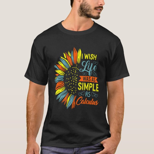 Camiseta Me Gustaría Que La Vida Fuera Simple Como Matemáti (Anverso)