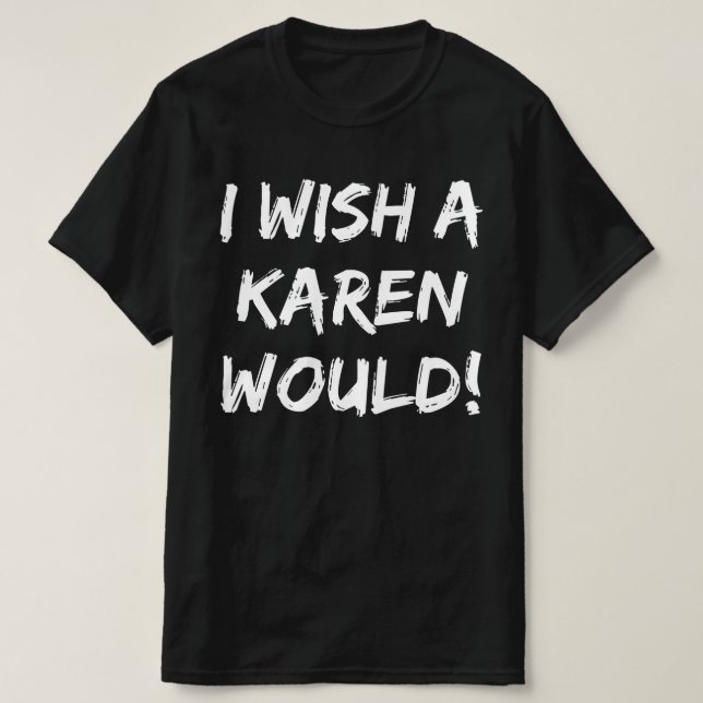 CAMISETA ME GUSTARÍA QUE UN KAREN (Diseño del anverso)