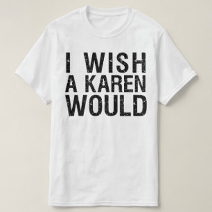 CAMISETA ME GUSTARÍA QUE UN KAREN