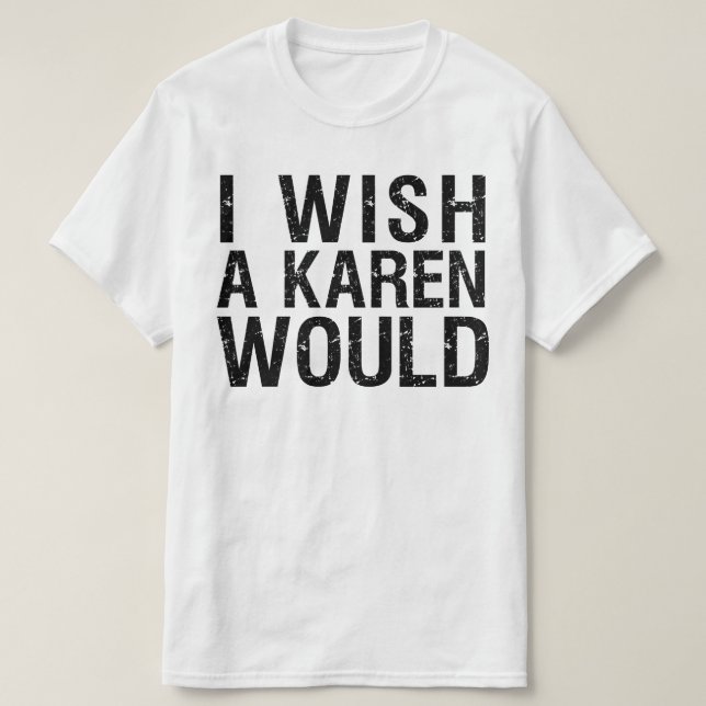 CAMISETA ME GUSTARÍA QUE UN KAREN (Diseño del anverso)