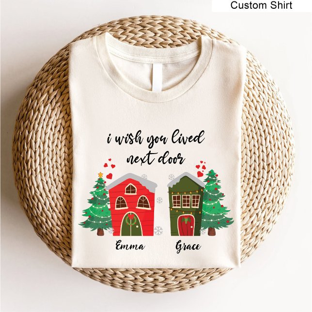 Camiseta Me Gustaría Que Vieras Al Lado | Navidades adorabl (I Wish You Lived Next Door | Christmas bestie cute T-Shirt)