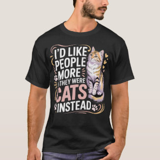 Camiseta Me Gustarían Más Las Personas Si Fueran Gatos En S