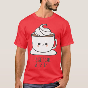 Camiseta Me Gustas Un Pun Latte Diciendo Y Amando