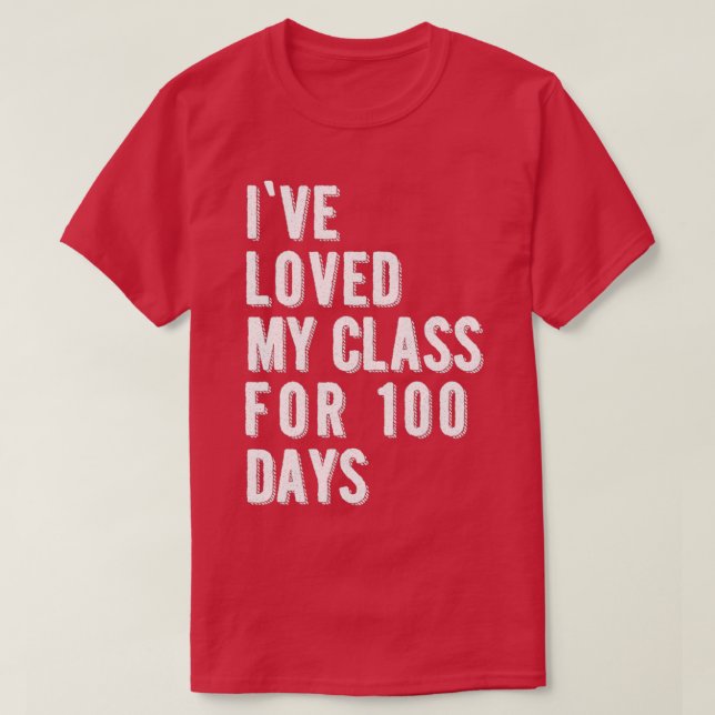 Camiseta Me Ha Encantado Mi Clase Durante 100 Días 1 (Diseño del anverso)