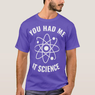 Camiseta ¿Me había detenido en Science Funny Science Geek 1