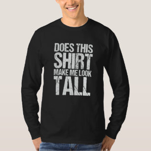 Camiseta ¿Me hace parecer alto gente baja 3