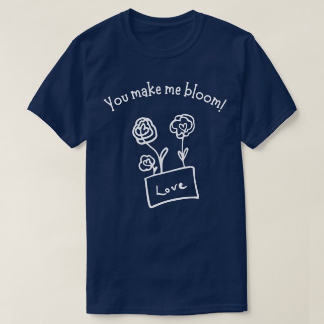 Camiseta Me haces florecer Día de San Valentín lindo Pun 1 (Diseño del anverso)