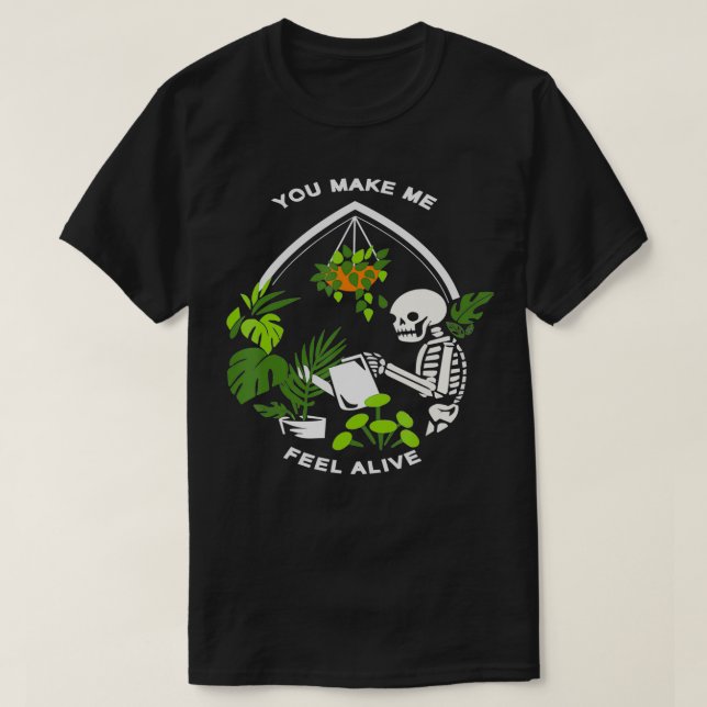 Camiseta Me haces sentir viva Funny Skeleton Plants Gift (Diseño del anverso)