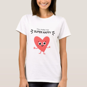 Camiseta Me haces super feliz: Tee especial