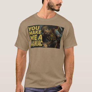 Camiseta me haces un maniático