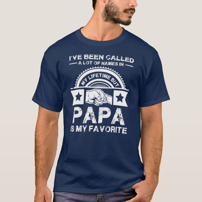 Camiseta Me han llamado mucho nombre pero papá es mi papá (Anverso)