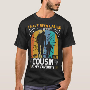 Camiseta Me han llamado muchos nombres pero COUSIN es mi F