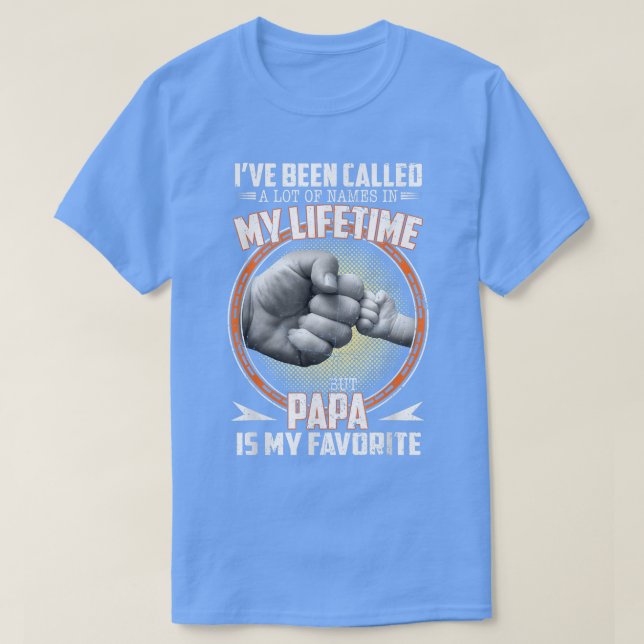 Camiseta Me han llamado muchos nombres pero papá es mi padr (Diseño del anverso)