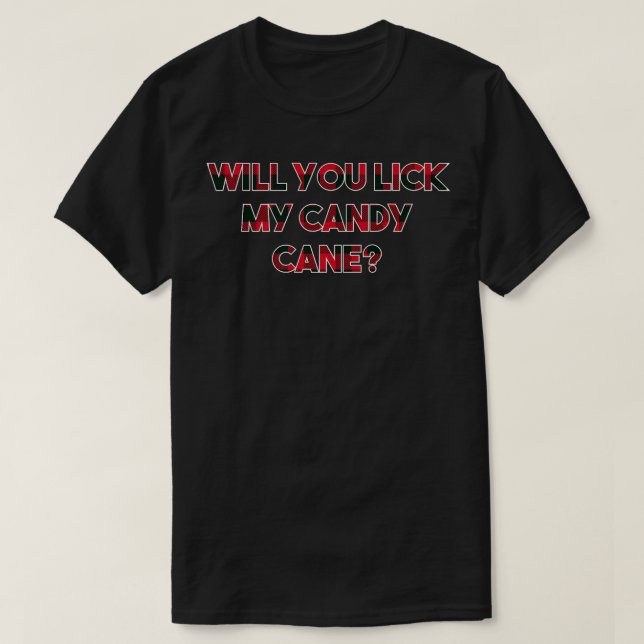 Camiseta ¿Me Harías Lick De Mis Navidades De Candy Cane? (Diseño del anverso)