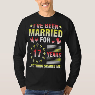 Camiseta Me he casado durante 17 años nada