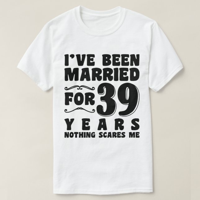 Camiseta Me he casado durante 39 años con una pareja de esp (Diseño del anverso)