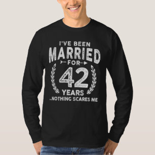 Camiseta Me He Casado Durante 42 Años Por Parejas 42 Y