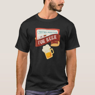 Camiseta Me hice positivo para Beer Saying