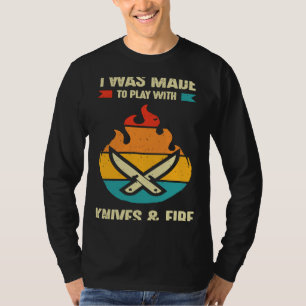 Camiseta Me hicieron jugar con cuchillos y cocción de fuego