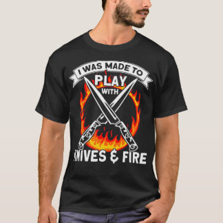 Camiseta Me Hicieron Jugar Con Cuchillos Y Fuego, Cocina.