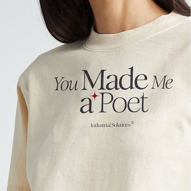 Camiseta "Me Hizo Poeta" (Subido por el creador)