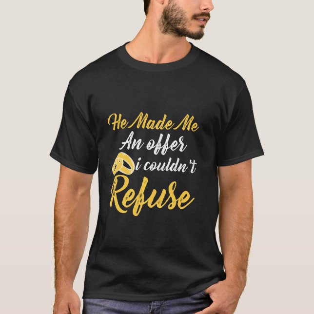 Camiseta Me Hizo Una Oferta Que Podría Rechazar. (Anverso)