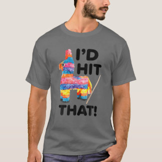 Camiseta Me hubiera pasado lo gracioso de decir Pinata Cinc