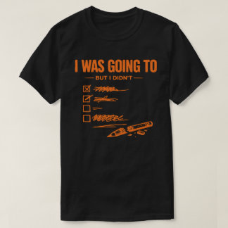 Camiseta Me iba a ir pero no lo hice Unisex Divertido