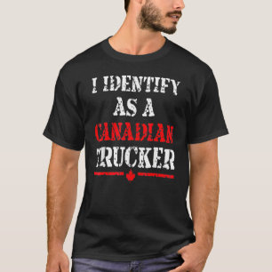 Camiseta Me Identifico Como Camionero Canadiense Funny Free