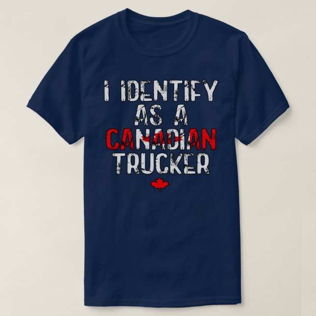 Camiseta Me Identifico Como Un Camionero Canadiense De Libe (Diseño del anverso)