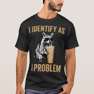 Camiseta Me Identifico Como Un Mapache Problemático Helado
