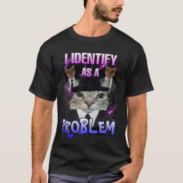 Camiseta Me identifico como un meme de gato problemático