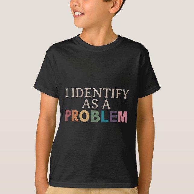 Camiseta Me Identifico Como Un Problema - Cita Graciosa Sar (Anverso)