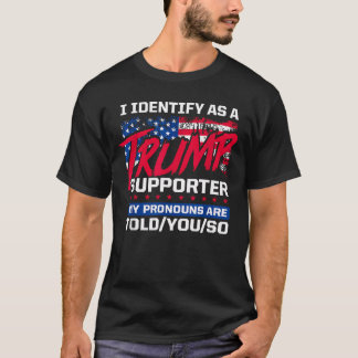 Camiseta Me Identifico Como Un Seguidor De Trump Mis Pronom