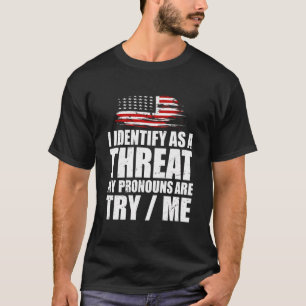 Camiseta Me Identifico Como Una Amenaza Que Mis Pronósticos