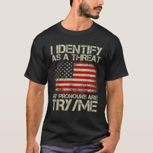 Camiseta Me Identifico Como Una Amenaza Que Mis Pronósticos