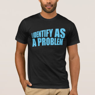 Camiseta Me identifico como una declaración de problema Sas