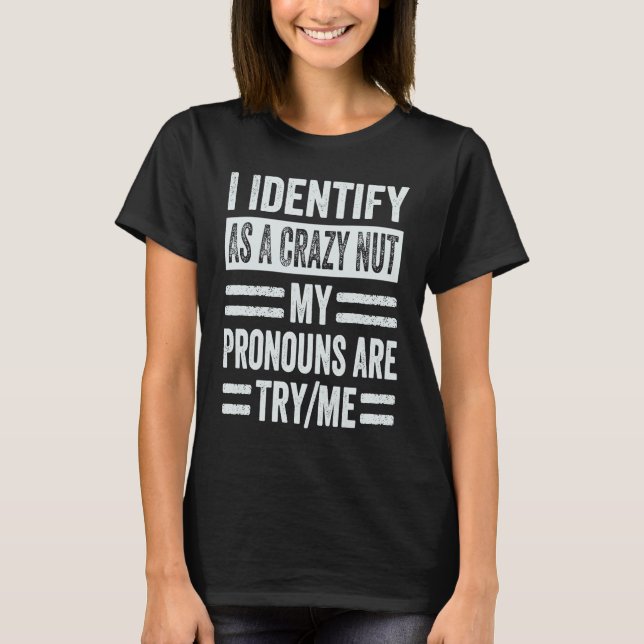 Camiseta Me Identifico Como Una Loca. Mis Pronósticos Son T (Anverso)