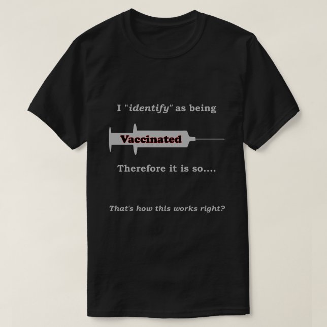 Camiseta Me identifico como vacunado, por lo tanto es tan o (Diseño del anverso)