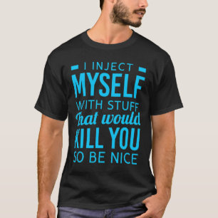 Camiseta Me Inyecto A Mí Mismo Con Cosas Diabetes Divertida