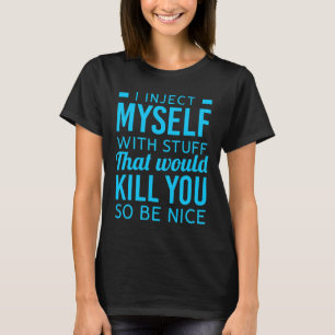 Camiseta Me Inyecto A Mí Mismo Con Cosas Diabetes Divertida