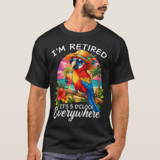 Camiseta Me Jubilé Es Las 5 En Todas Partes Divertido