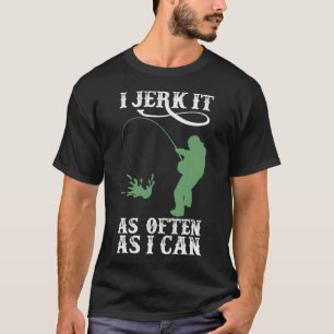 Camiseta Me la meneo tan a menudo como puedo pescar - Camis